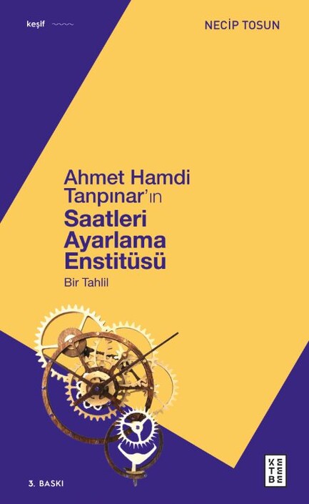 Ketebe Yayınları - Ahmet Hamdi Tanpınar'ın Saatleri Ayarlama Enstitüsü