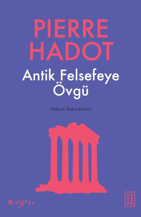 Ketebe Yayınları - Antik Felsefeye Övgü