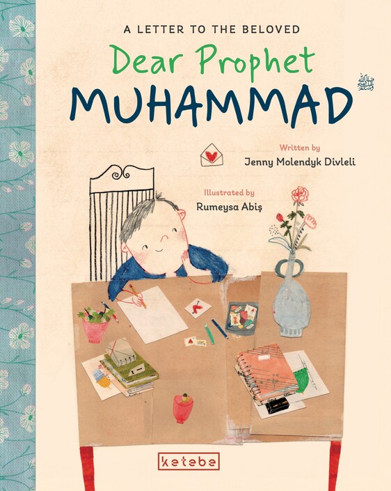 Ketebe Yayınları - Dear Prophet Muhammad – A Letter To The Beloved