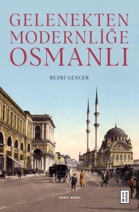 Ketebe Yayınları - Gelenekten Modernliğe Osmanlı