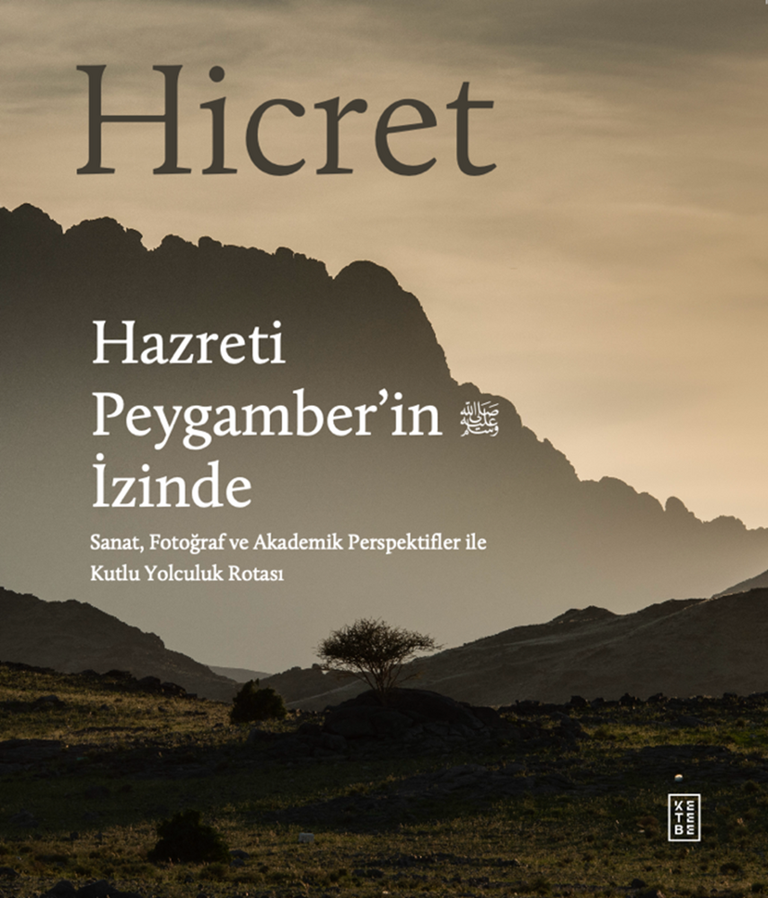 Hicret: Hazreti Peygamber’in İzinde