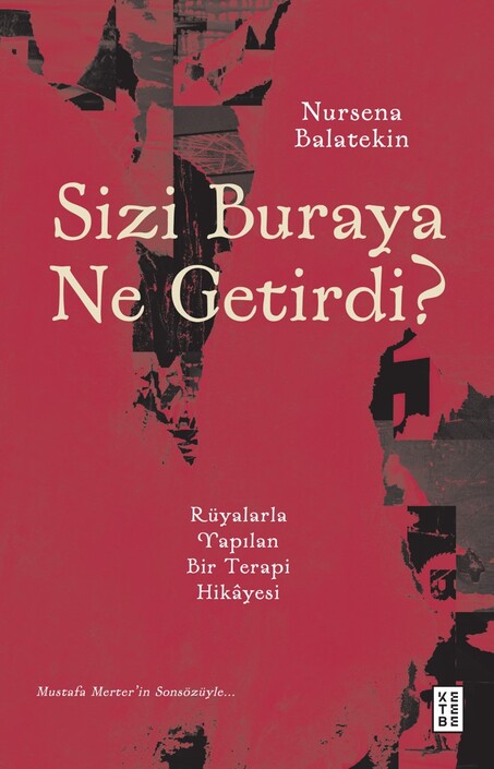 Ketebe Yayınları - Sizi Buraya Ne Getirdi?