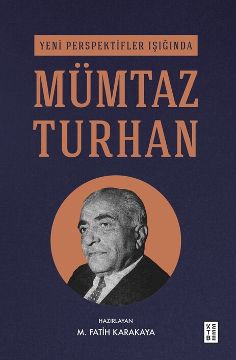 Ketebe Yayınları - Yeni Perspektifler Işığında Mümtaz Turhan